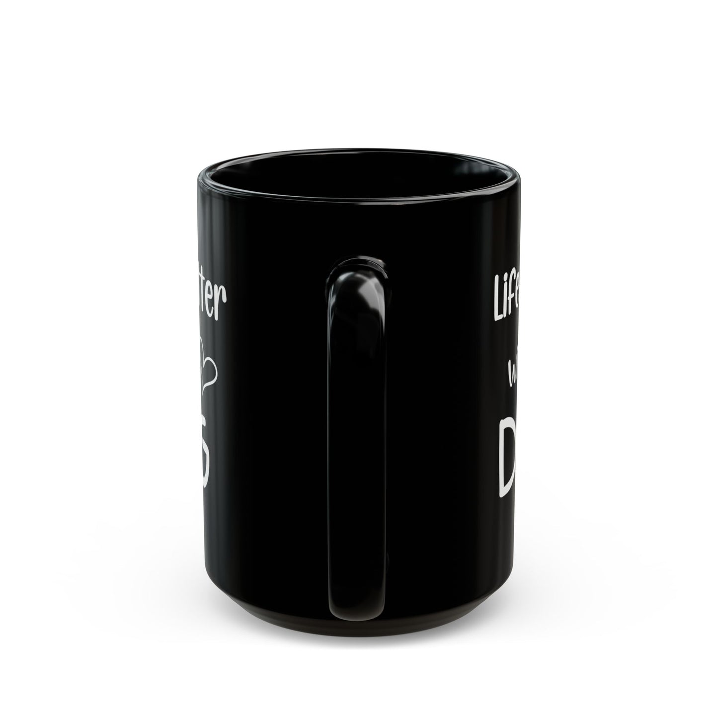 Mug: Life is Better with a Dog - Dog Lovers Gift