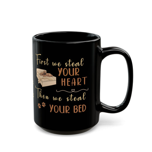 Funny Dog Lover Mug – 'First We Steal Your Heart, Then Your Bed' – Perfect Gift for Dog Parents