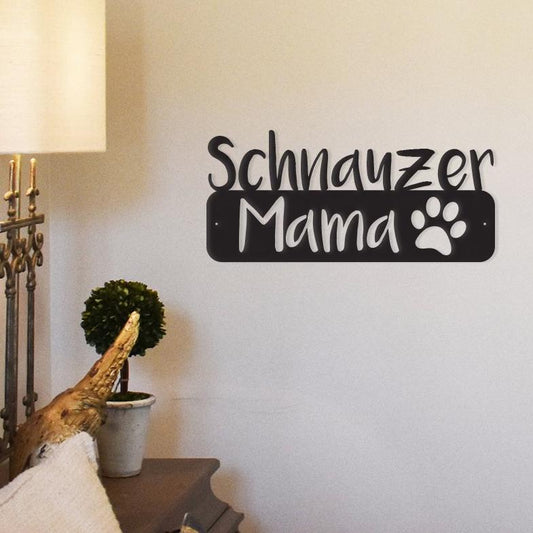 Schnauzer Mama - Metal Wall Art/Decor - Stylish Decor for Proud Dog Moms