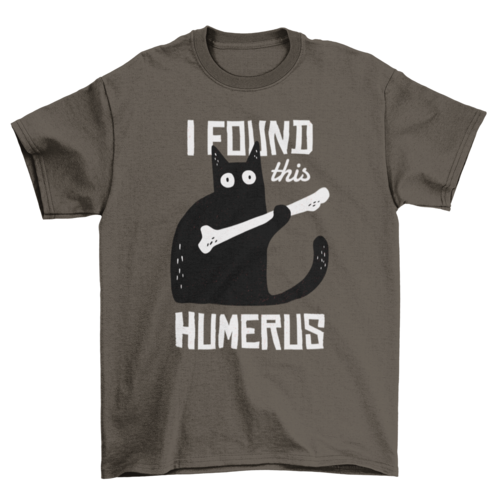 Funny "Humerus" Cat T-Shirt - Cat Lovers Gift