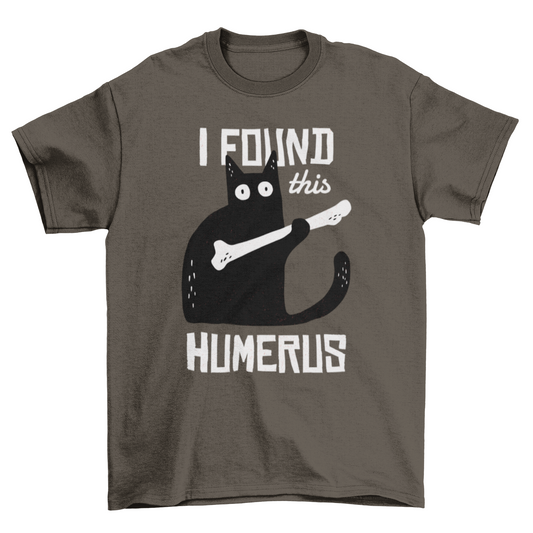 Funny "Humerus" Cat T-Shirt - Cat Lovers Gift