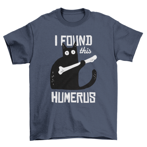 Funny "Humerus" Cat T-Shirt - Cat Lovers Gift