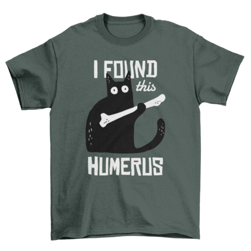 Funny "Humerus" Cat T-Shirt - Cat Lovers Gift