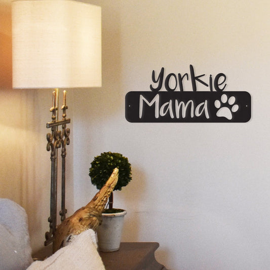 Yorkie Mama - Metal Wall Art/Decor - Proudly Crafted in the USA