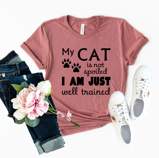 'My Cat Is Not Spoiled' T-Shirt - Funny Cat Lover Tee!