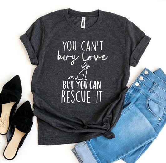 "You Can’t Buy Love But You Can Rescue It" T-shirt for Cat Lovers